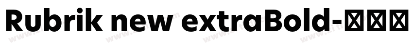 Rubrik new extraBold字体转换